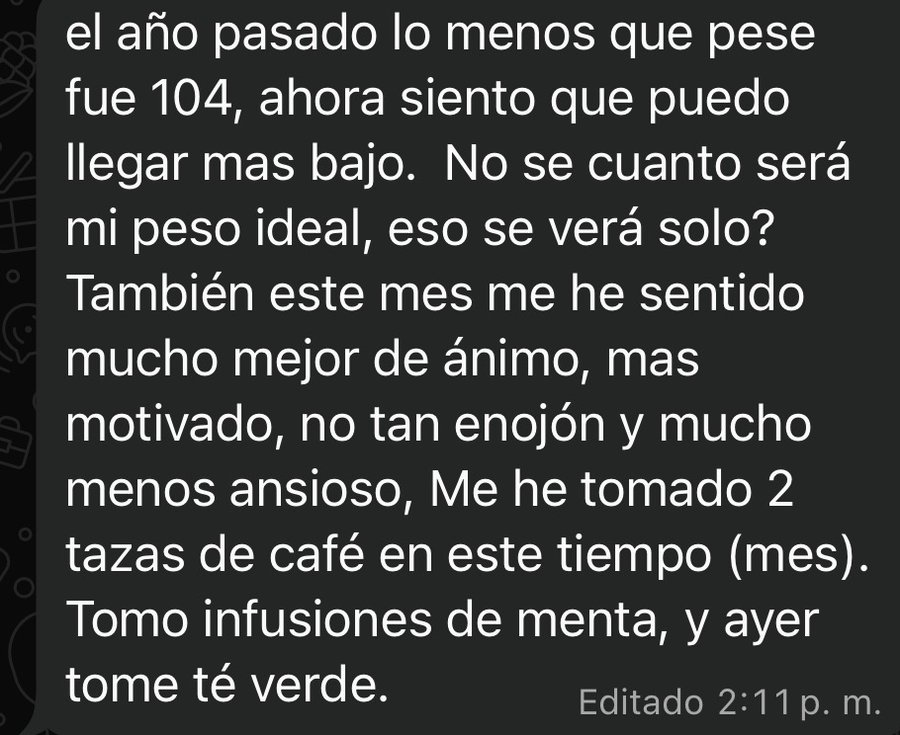El año pasado lo menos que pesé fue 104; ahora siento que puedo llegar más bajo; mucho mejor de ánimo, menos ansioso